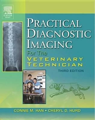 Practical Diagnostic Imaging for the Veterinary Technician - Connie M. Han,Cheryl D. Hurd - cover