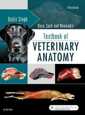 Dyce, Sack, and Wensing's Textbook of Veterinary Anatomy - Baljit Singh - cover
