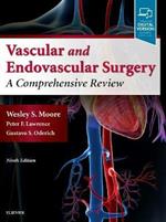 Moore's Vascular and Endovascular Surgery: A Comprehensive Review