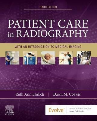 Patient Care in Radiography: With an Introduction to Medical Imaging - Ruth Ann Ehrlich,Dawn M. Coakes - cover