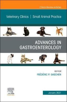 Advances in Gastroenterology, An Issue of Veterinary Clinics of North America: Small Animal Practice - cover