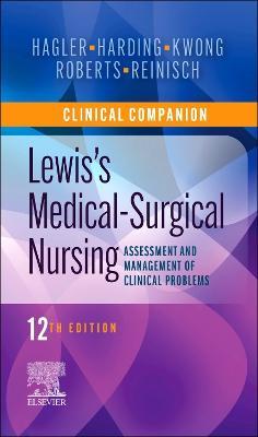 Clinical Companion to Lewis's Medical-Surgical Nursing: Assessment and Management of Clinical Problems - Debra Hagler,Mariann M. Harding,Jeffrey Kwong - cover