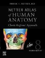 Netter Atlas of Human Anatomy: Classic Regional Approach (hardcover): paperback + eBook