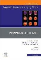 MR Imaging of The Knee, An Issue of Magnetic Resonance Imaging Clinics of North America - cover
