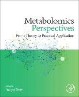 Libro in inglese Metabolomics Perspectives: From Theory to Practical Application 