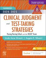 2024-2025 Saunders Clinical Judgment and Test-Taking Strategies: Passing Nursing School and the NCLEX® Exam