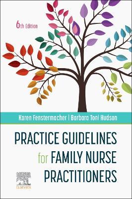 Practice Guidelines for Family Nurse Practitioners - Karen Fenstermacher,Barbara Toni Hudson - cover