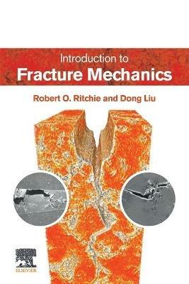 Introduction to Fracture Mechanics - Robert O. Ritchie,Dong Liu - cover