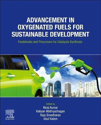 Advancement in Oxygenated Fuels for Sustainable Development: Feedstocks and Precursors for Catalysts Synthesis - cover