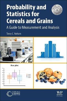 Probability and Statistics for Cereals and Grains: A Guide to Measurement and Analysis - Terry C Nelsen - cover