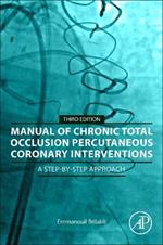 Manual of Chronic Total Occlusion Percutaneous Coronary Interventions: A Step-by-Step Approach