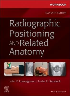 Workbook for Radiographic Positioning and Related Anatomy - John Lampignano,Leslie E. Kendrick - cover