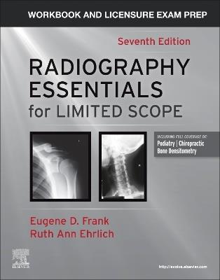 Workbook and Licensure Exam Prep for Radiography Essentials for Limited Scope - Eugene D. Frank,Ruth Ann Ehrlich - cover