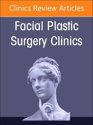 Preservation Rhinoplasty Merges with Structure Rhinoplasty, An Issue of Facial Plastic Surgery Clinics of North America - cover