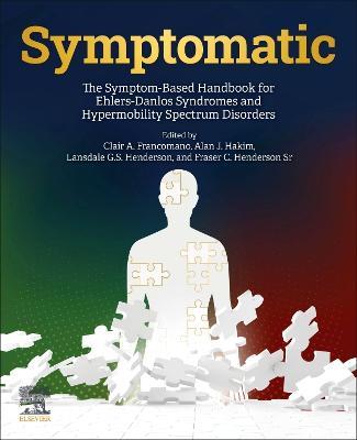 Symptomatic: The Symptom-Based Handbook for Ehlers-Danlos Syndromes and Hypermobility Spectrum Disorders - cover
