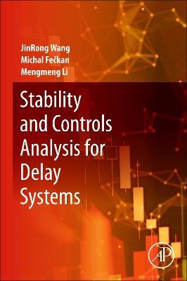 Stability and Controls Analysis for Delay Systems - Jinrong Wang,Michal Feckan,Mengmeng Li - cover