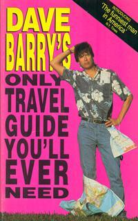 Dave Barry's Only travel Guide Yoùll ever need