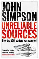 Unreliable Sources: How the Twentieth Century was Reported