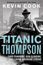 Titanic Thompson: The Man Who Bet on Everything