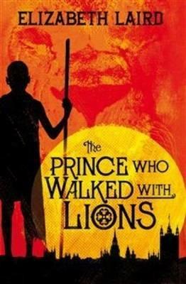 The Prince Who Walked With Lions - Elizabeth Laird - cover