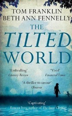 The Tilted World - Tom Franklin,Beth Ann Fennelly - cover