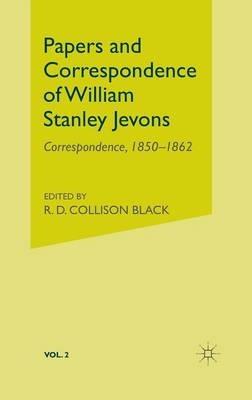 Papers and Correspondence of William Stanley Jevons: Volume 2: Correspondence, 1850-1862 - William Stanley Jevons - cover