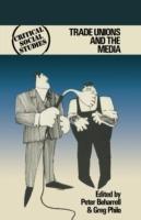 Trade Unions and the Media - Peter Beharrell,Greg Philo - cover
