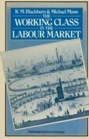 The Working Class in the Labour Market - R M Blackburn,Michael Mann - cover