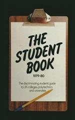 The Student Book 1979–80: The Discriminating Students’ Guide to UK Colleges, Polytechnics and Universities