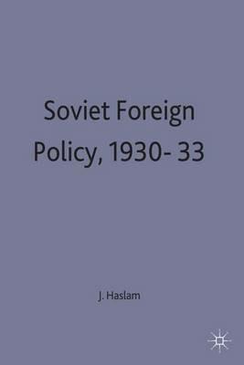 Soviet Foreign Policy, 1930-33 - J. Haslam - cover