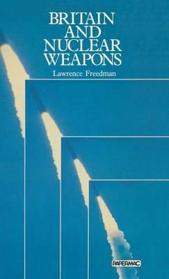 Britain and Nuclear Weapons - Lawrence Freedman - cover
