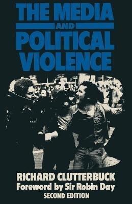 The Media and Political Violence - Richard Clutterbuck - cover