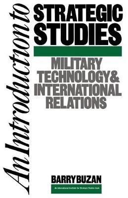 An Introduction to Strategic Studies: Military Technology and International Relations - Barry Buzan - cover
