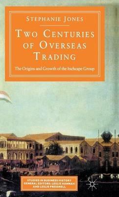 Two Centuries Of Overseas Trading - Stephanie Jones - cover