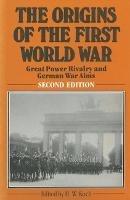 The Origins of the First World War: Great Power Rivalry and German War Aims - cover