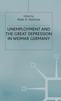 Unemployment and the Great Depression in Weimar Germany - cover