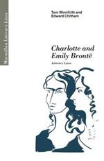 Charlotte and Emily Brontë: Literary Lives