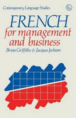French for Management and Business - Brian Griffiths,Jacques Jochum - cover