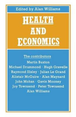 Health and Economics: Proceedings of Section F (Economics) of the British Association for the Advancement of Science, Bristol, 1986 - Alan Williams - cover