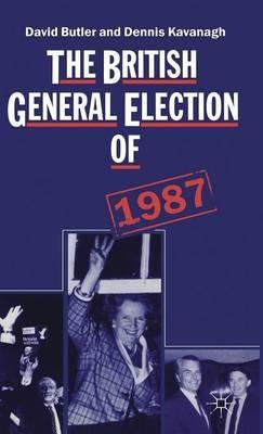 The British General Election of 1987 - David Butler,Dennis Kavanagh - cover