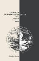 The Social Organisation of Death: Medical Discourse and Social Practices in Belfast - Lindsay Prior - cover
