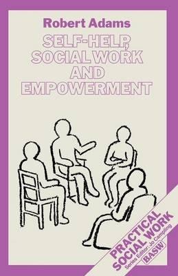 Self-Help, Social Work and Empowerment - Robert Adams - cover