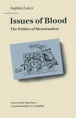 Issues of Blood: The Politics of Menstruation - Sophie Laws - cover
