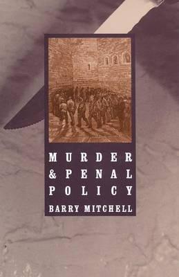 Murder and Penal Policy - Barry Mitchell - cover