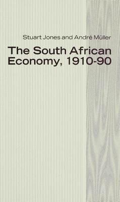 The South African Economy, 1910–90 - H.S. Jones,Andre Muller - cover