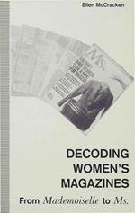 Decoding Women’s Magazines: From Mademoiselle to Ms.