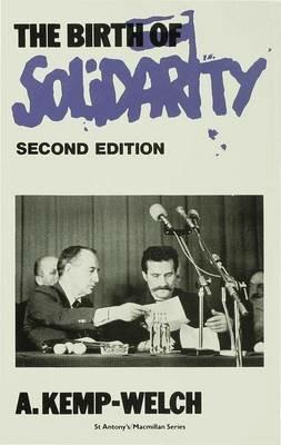 The Birth of Solidarity - A. Kemp-Welch - cover