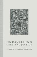 Unravelling Criminal Justice: Eleven British Studies