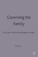Governing the Family: Child Care, Child Protection and the State