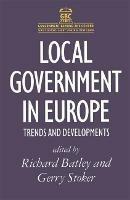 Local Government in Europe: Trends And Developments - Joyce Johnston,Gerry Stoker - cover